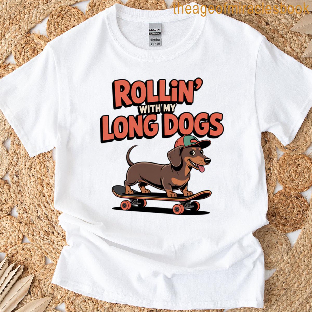 Rollin With My Long Dogs T-shirt
