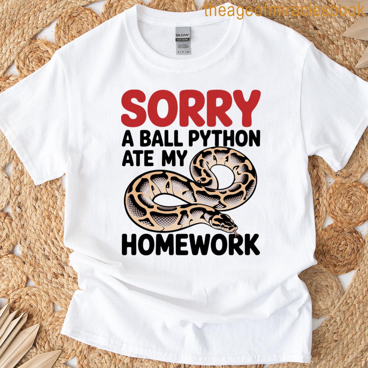 Sorry Ball Python Ate My Homework Snake Pet Reptile T-shirt