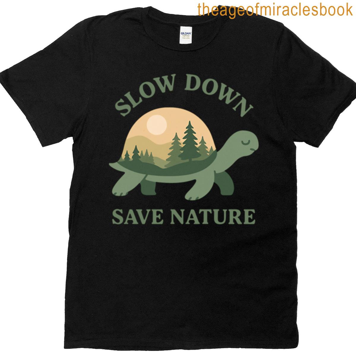 Turtle Slow Down Safe Nature T-shirt