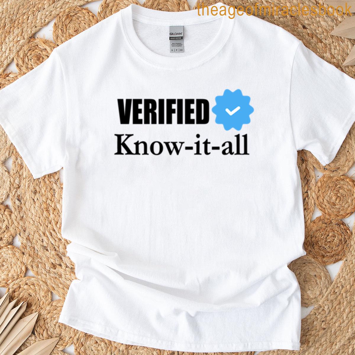 Verified Know-it-all Expert In Everything Just Ask Me T-shirt