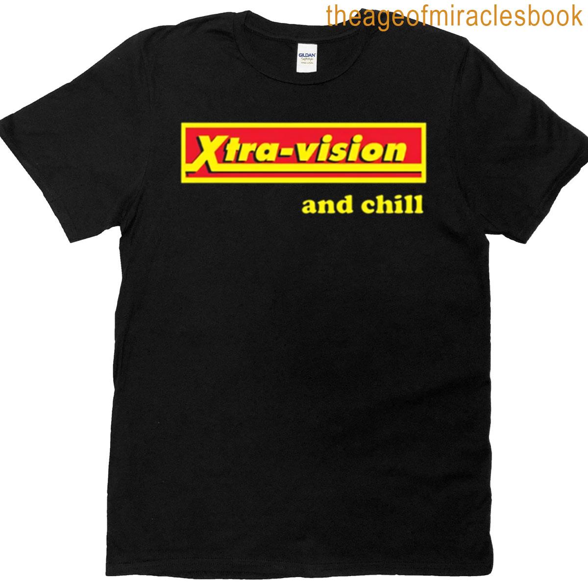 Xtra-vision And Chill T-shirt