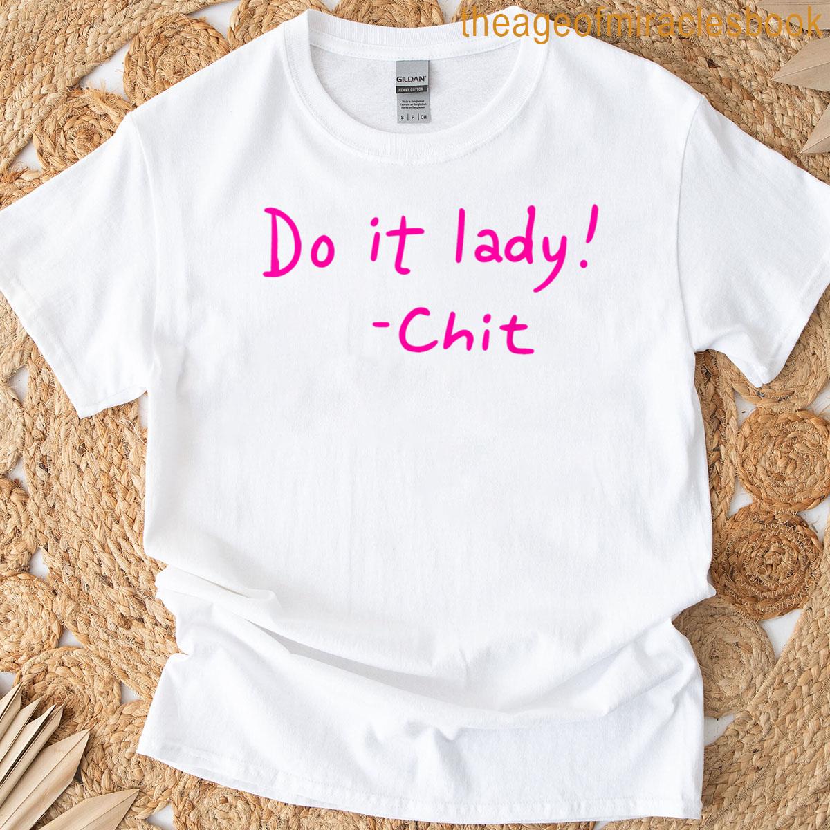 Funny Do It Lady Chit Humor T-shirt