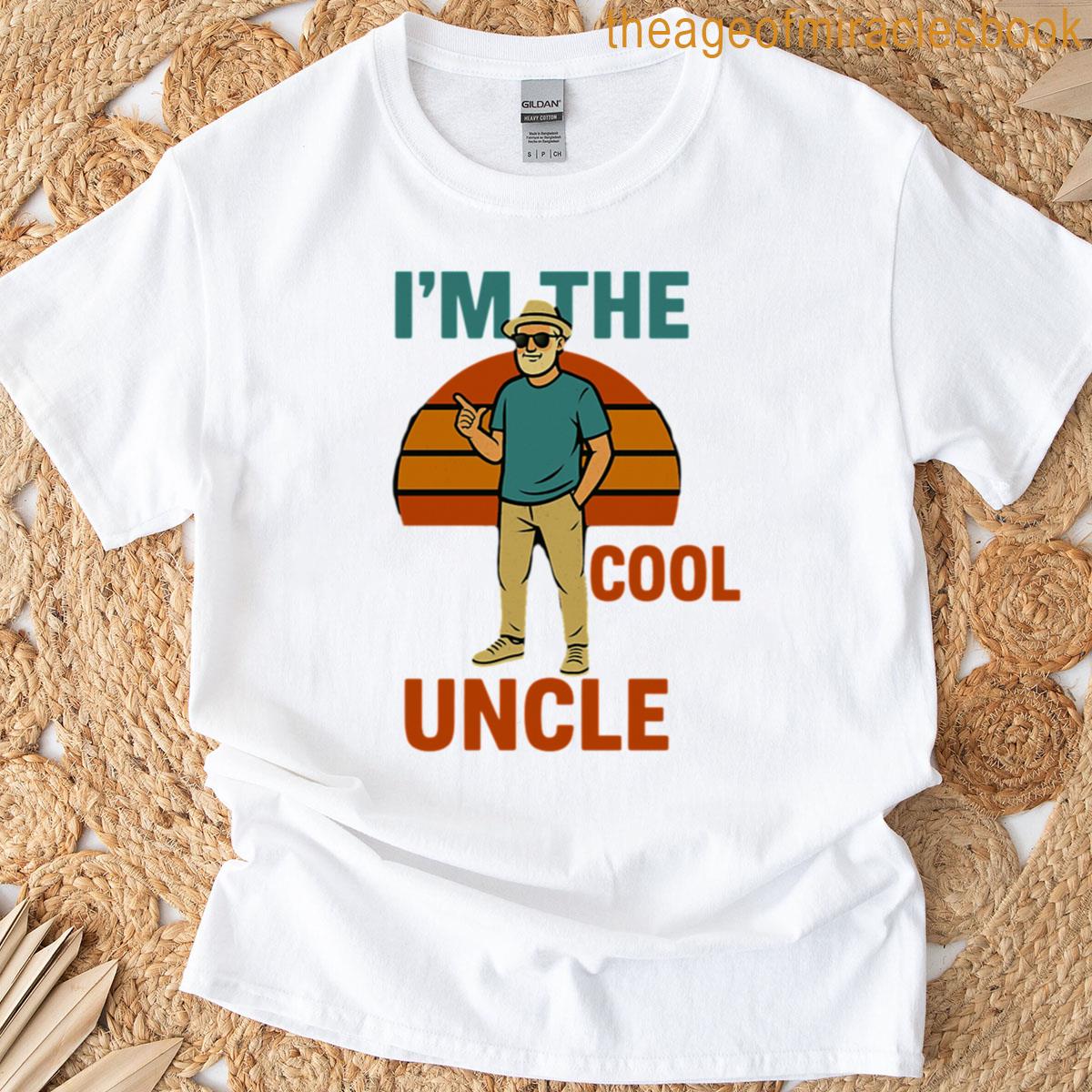 Im The Cool Uncle – Funny T-shirt