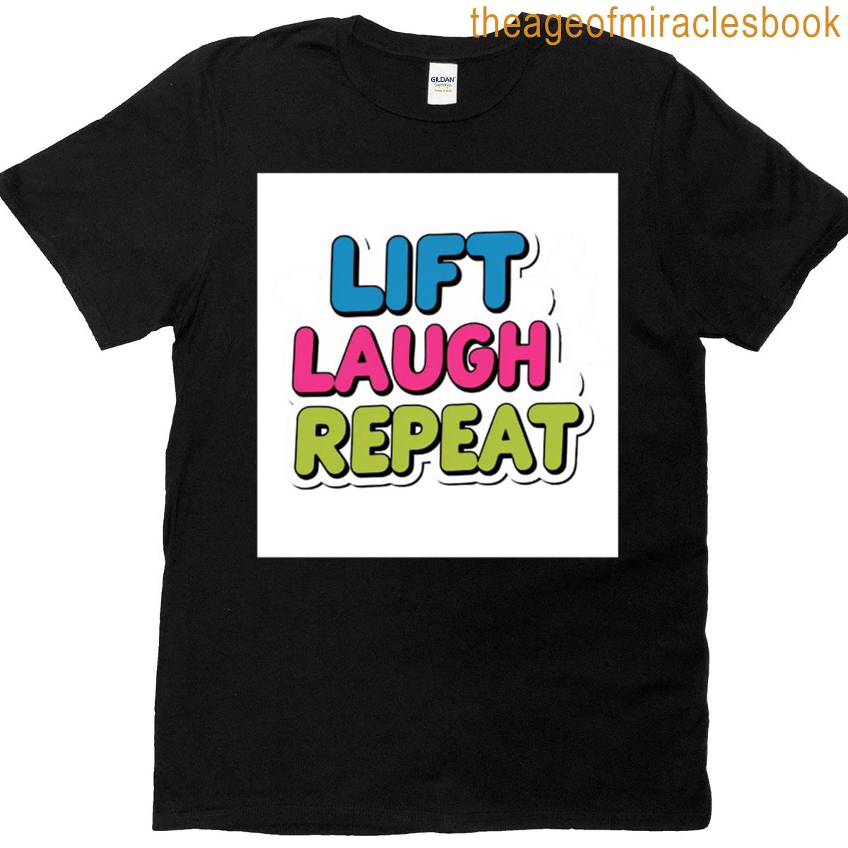 Lift Laugh Repeat Design T-shirt