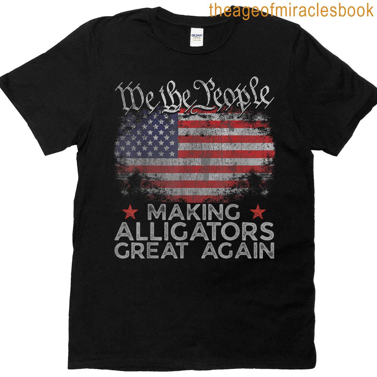 Making Alligators Great Again Funny Alligators T-shirt