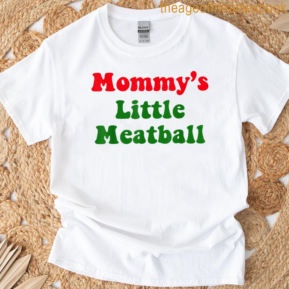 Mommys Little Meatball T-shirt