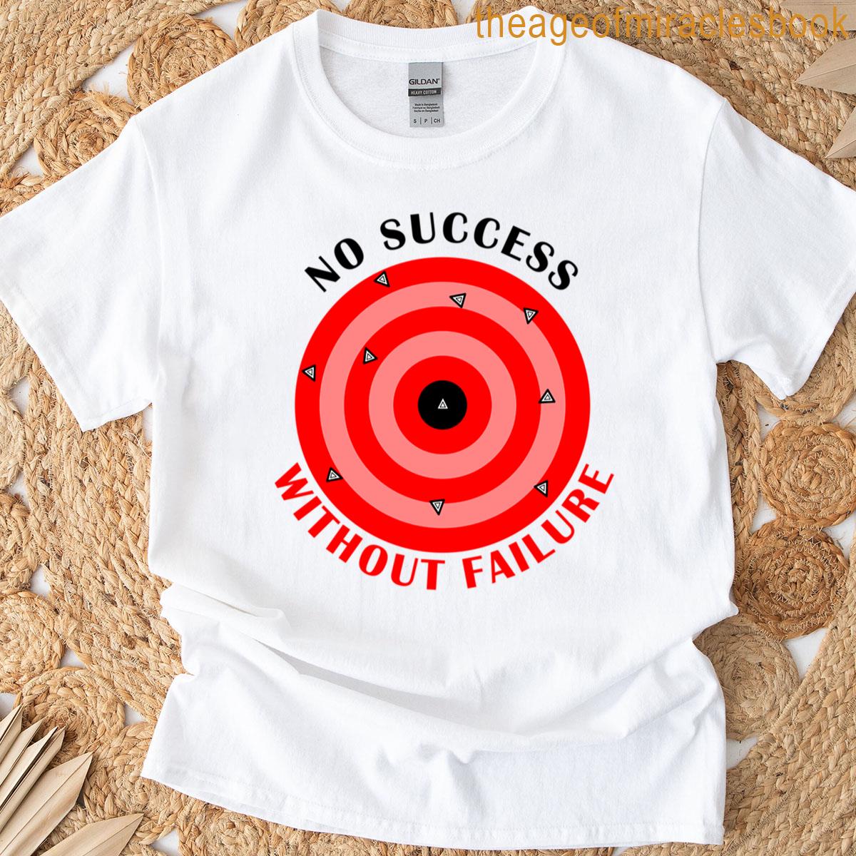 No Success Without Failure T-shirt
