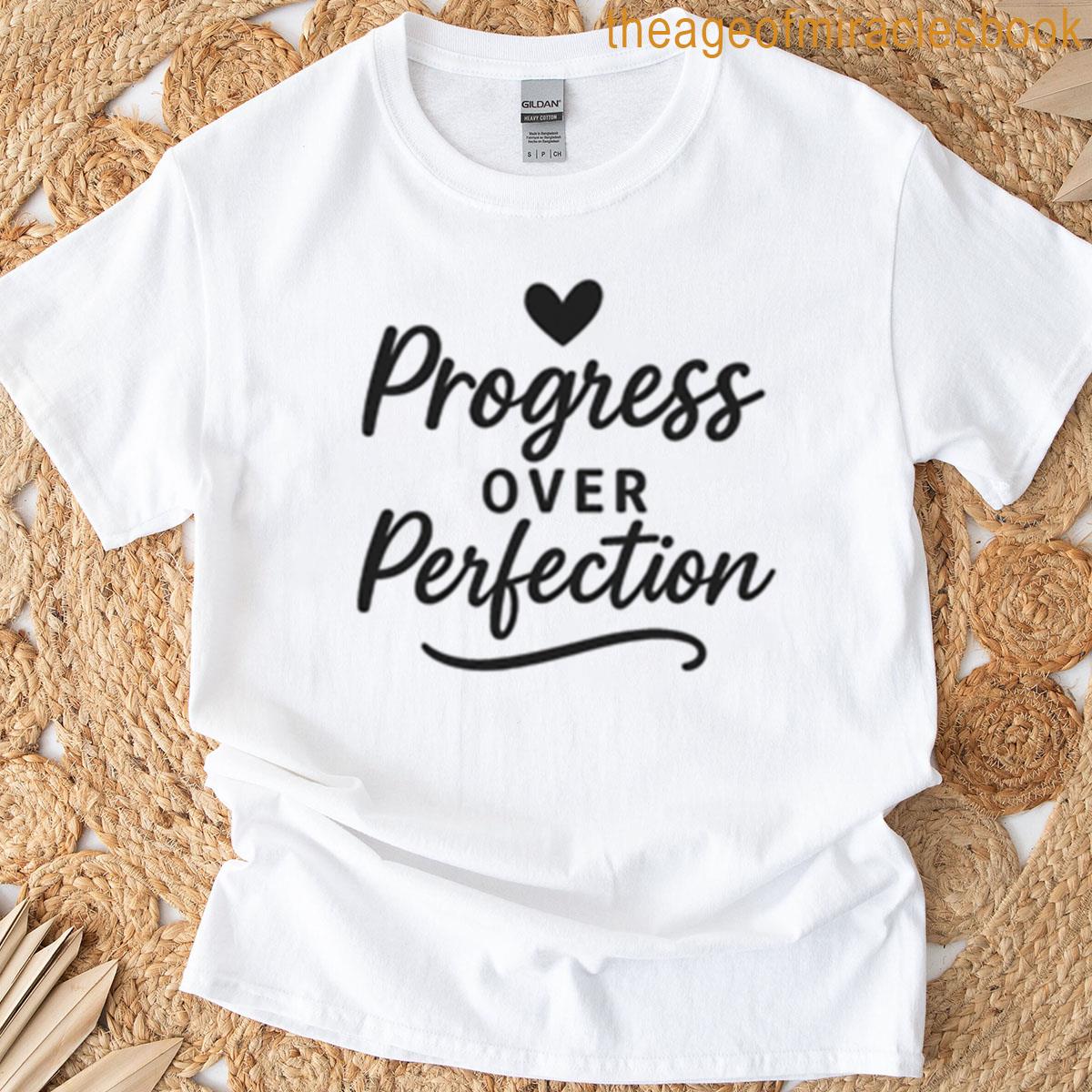 Progress Over Perfection Quote T-shirt