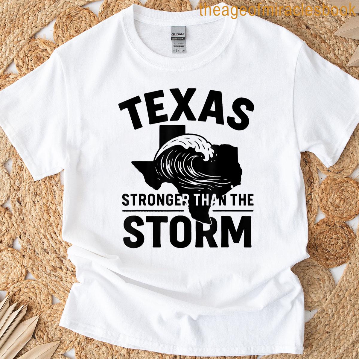 Texas Stronger Than The Storm T-shirt