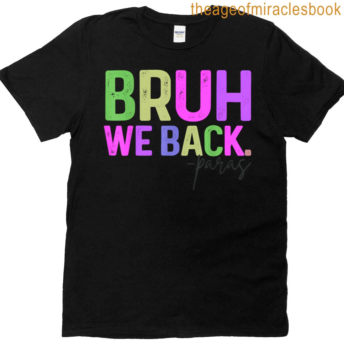Bruh We Back Para Paraprofessional Funny School T-shirt