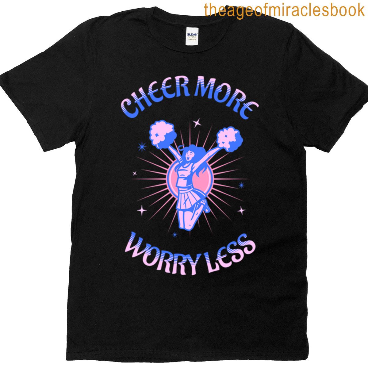 Cheer More Worry Less T-shirt