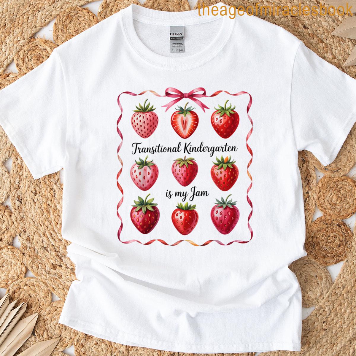 Funny Transitional Kindergarten Is My Jam Strawberry T-shirt