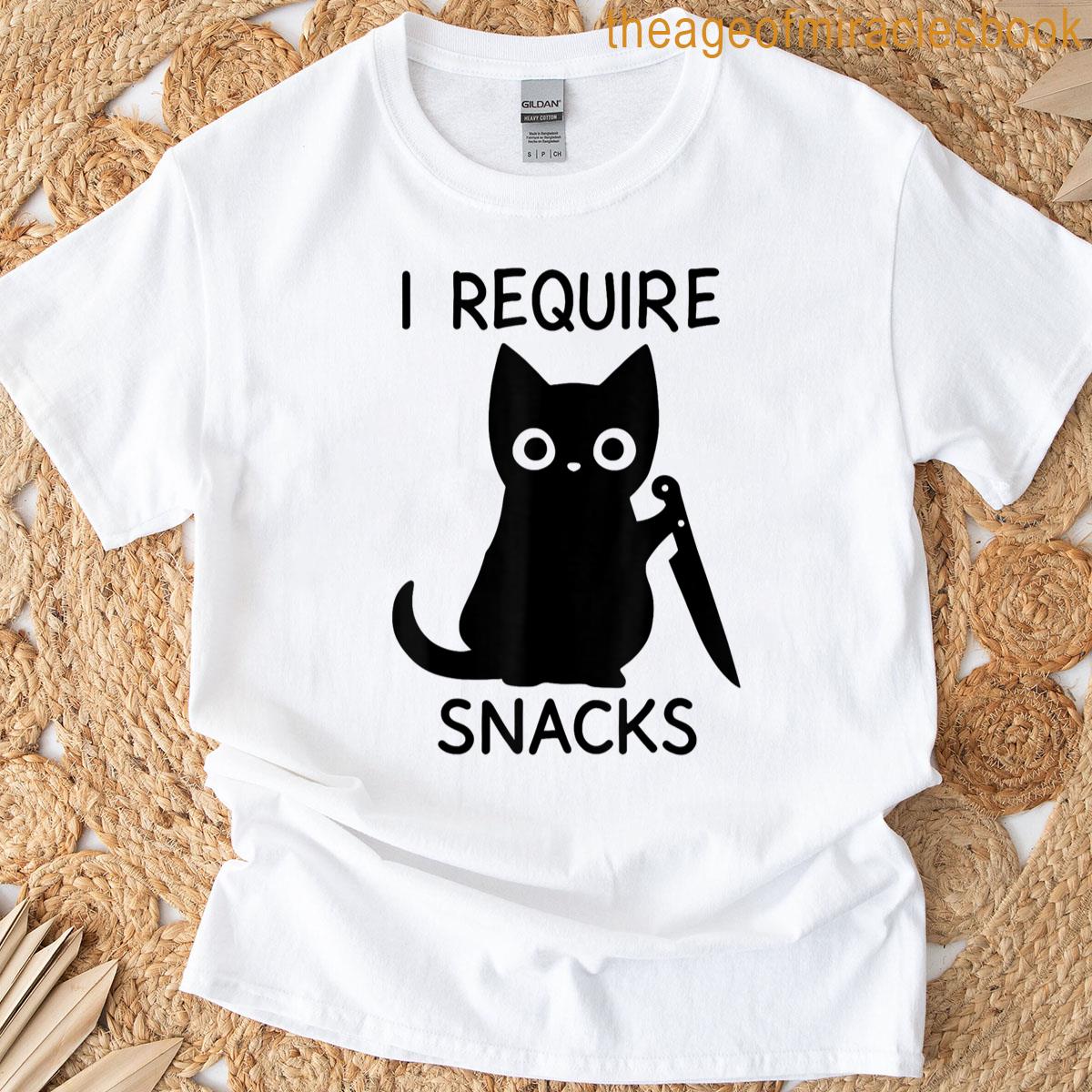 I Require Snacks Funny Cats Lover Snack Requirement T-shirt