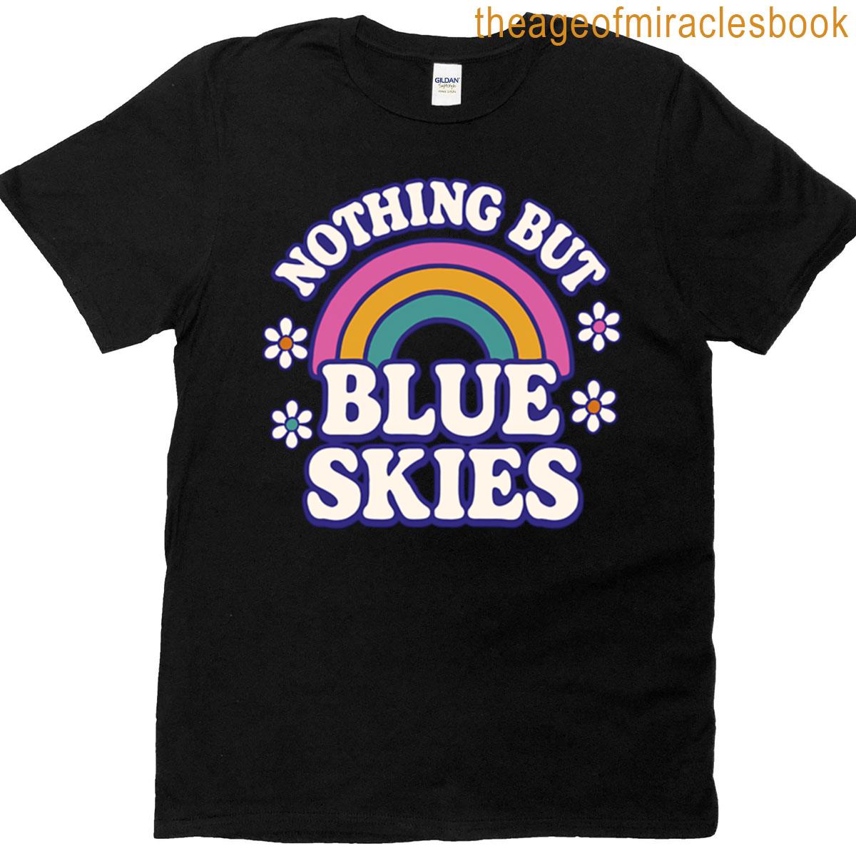 Nothing But Blue Skies T-shirt