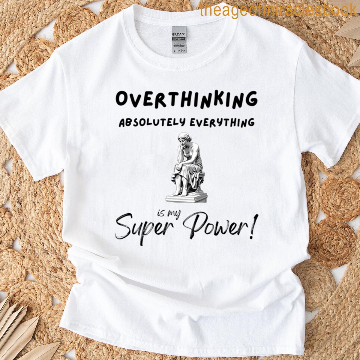 Overthinker Extraordinaire T-shirt