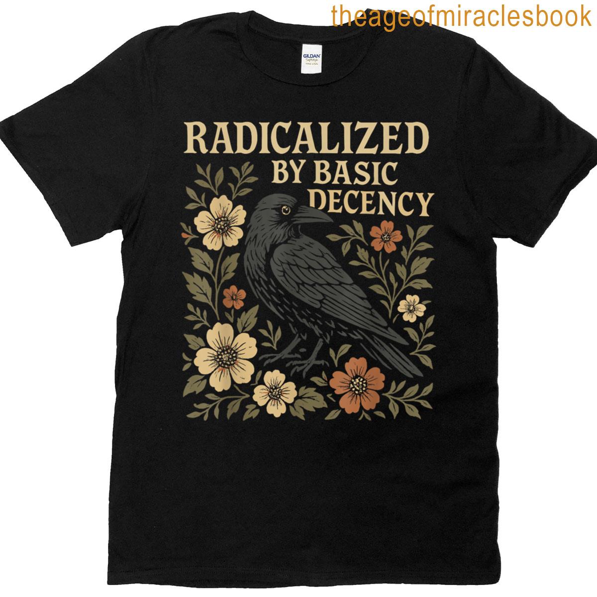 Radicalized By Basic Decency Vintage Gothic Crow T-shirt