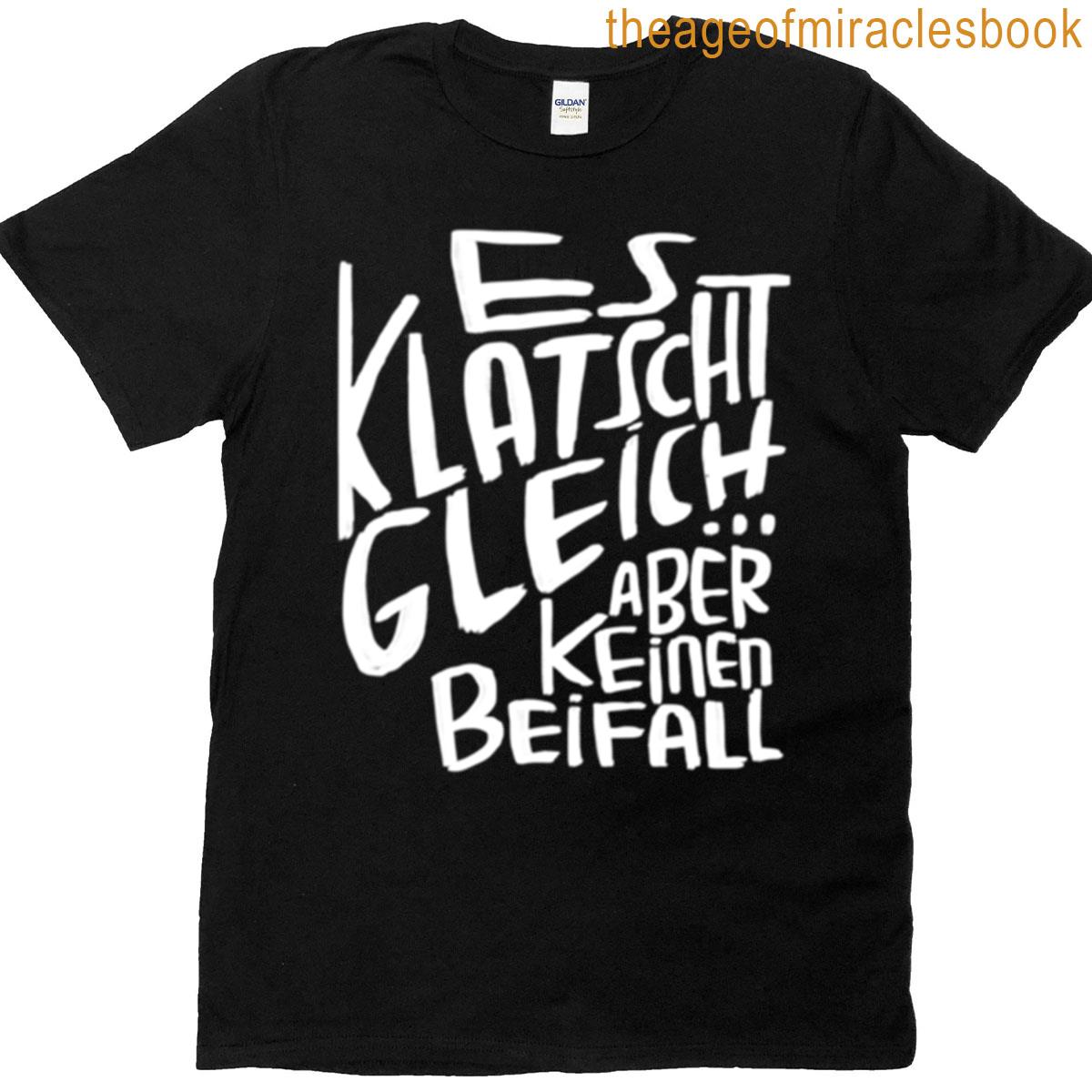 Saying There Will Be Clapping Soon But No Applause T-shirt