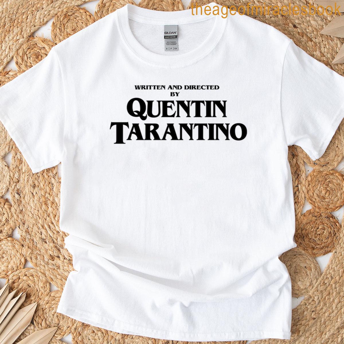 Written And Directed By Quentin Tarantino T-shirt