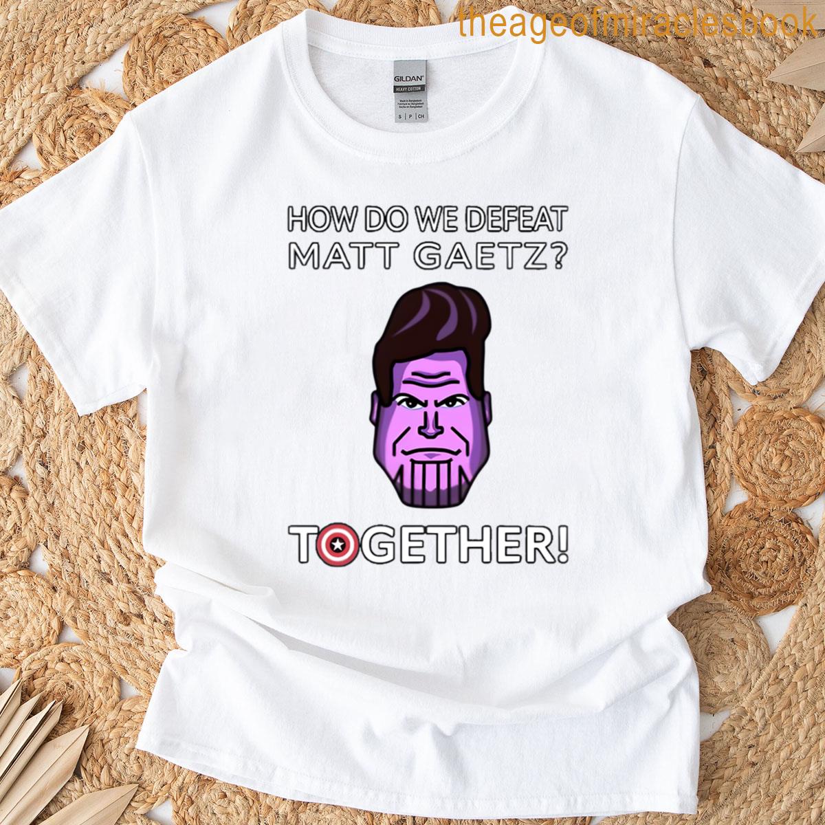 Defeat Matt Gaetz T-shirt