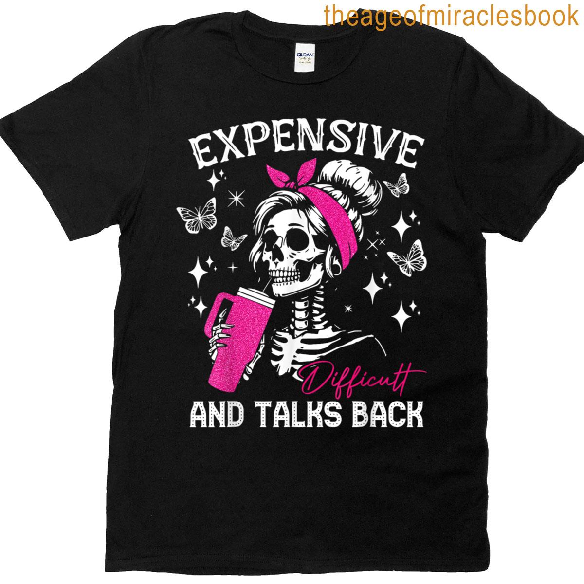 Expensive Difficult And Talks Back Messy Bun Skeleton T-shirt