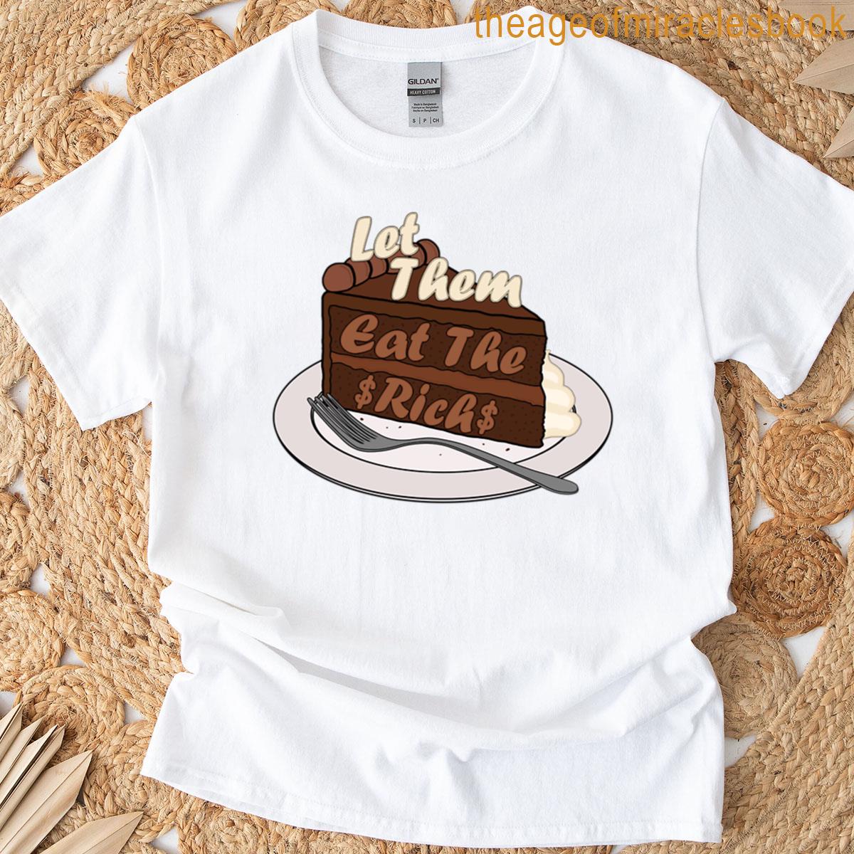 Let Them Eat The Rich T-shirt