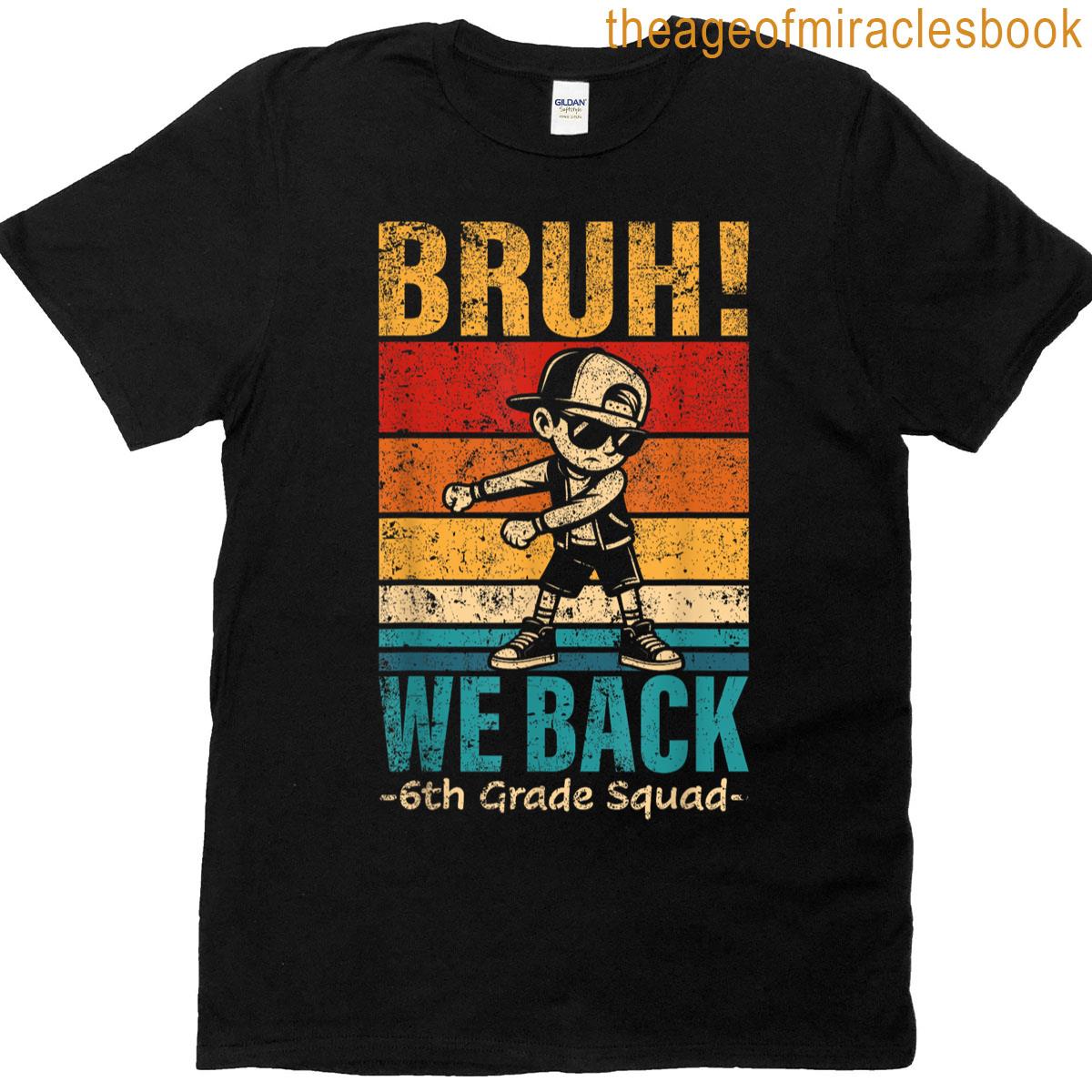 Sixth Grade Flossing Boy Bruh We Back 6th Grade Squad T-shirt