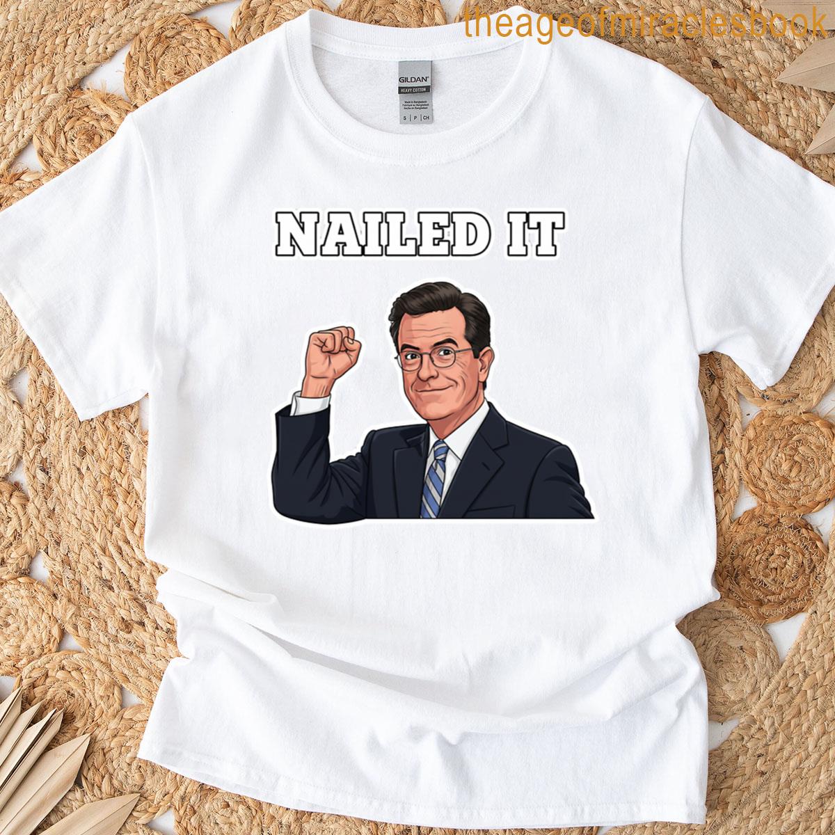 Stephen Colbert Nailed It Oversized T-shirt
