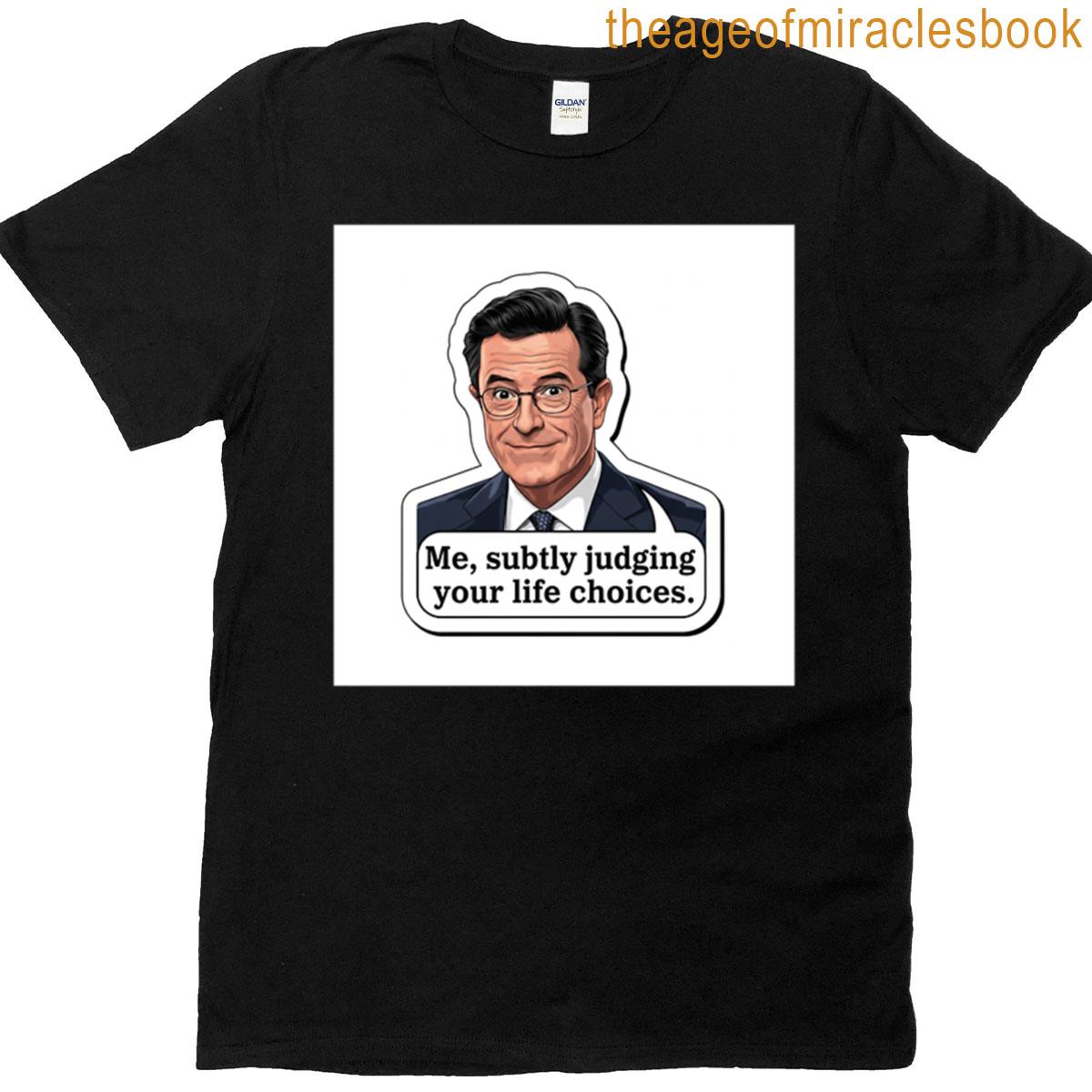 Stephen Colbert Subtly Judging Sticker T-shirt