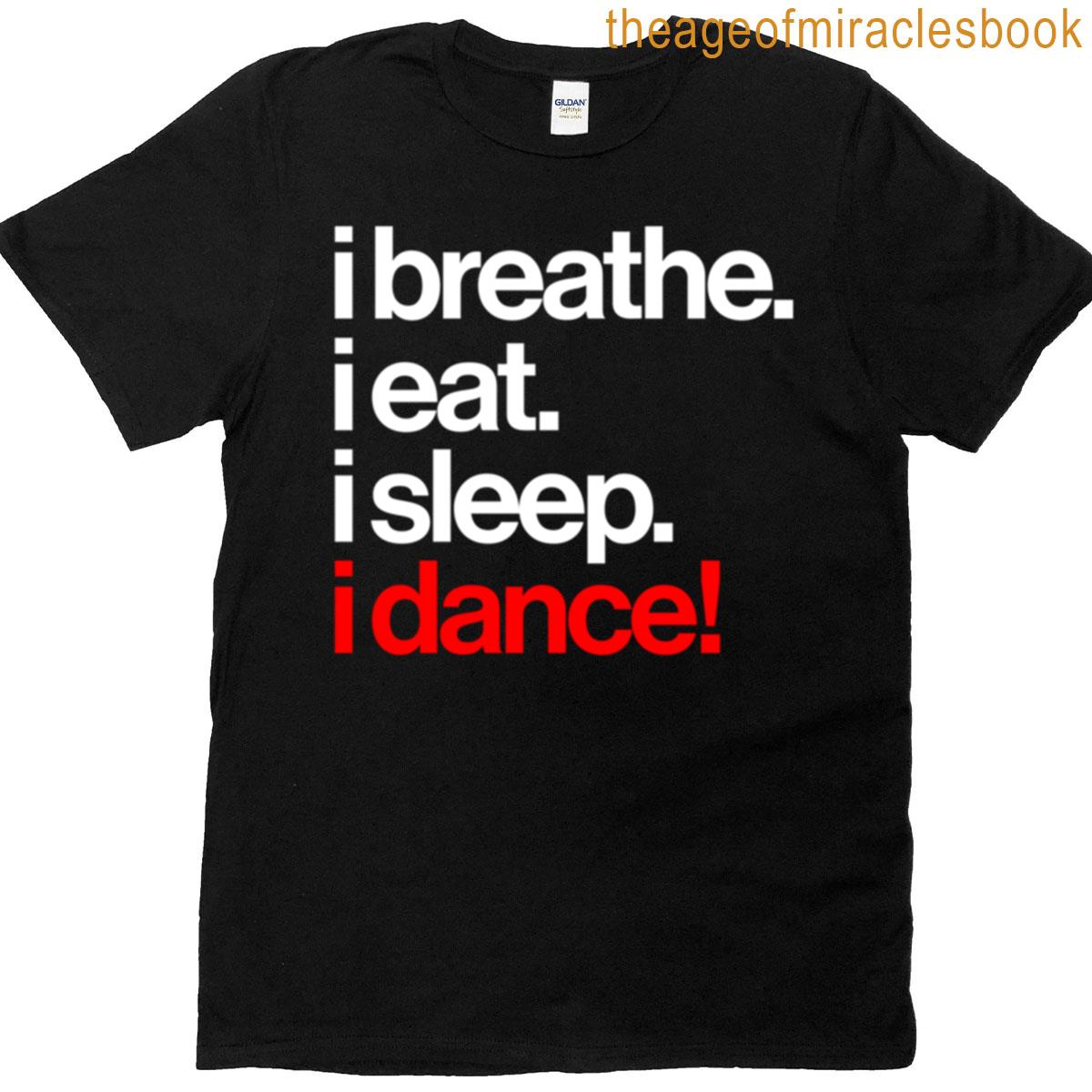 Breathe Eat Sleep Dance White Text T-shirt