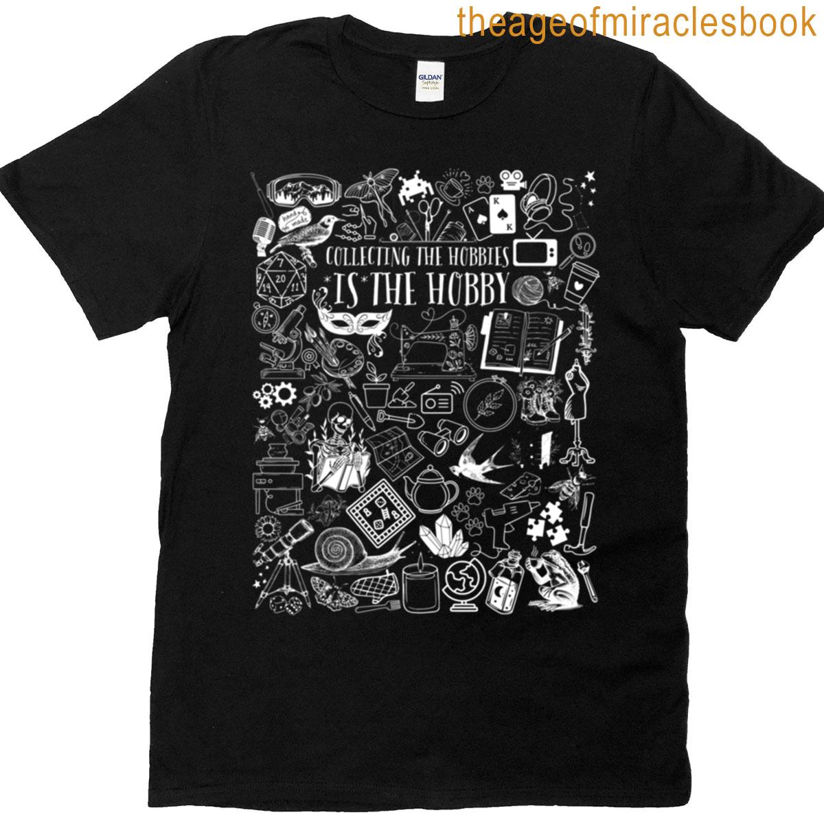 Collecting Hobbies Is The Hobby Adhd T-shirt
