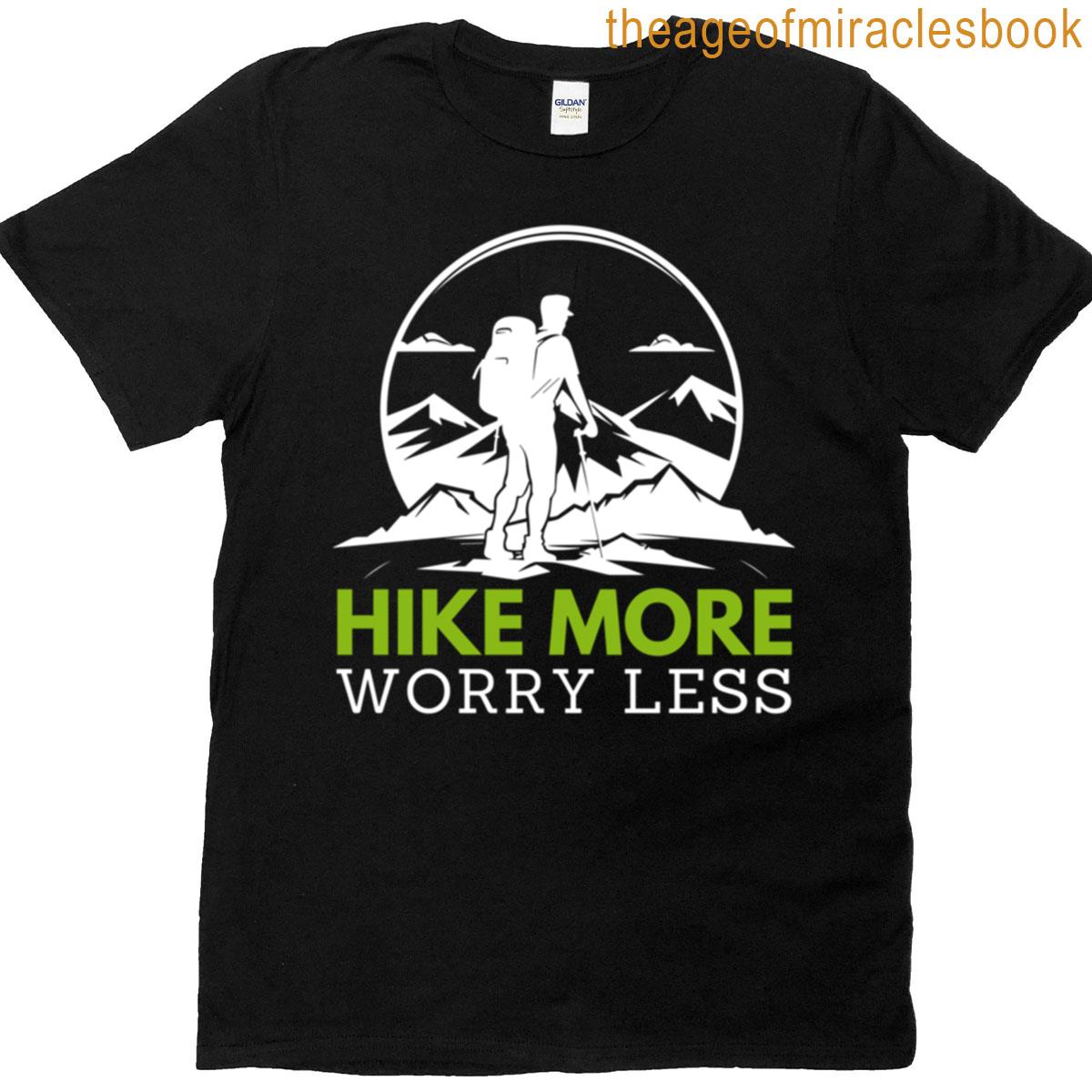 Hike More Worry Less T-shirt