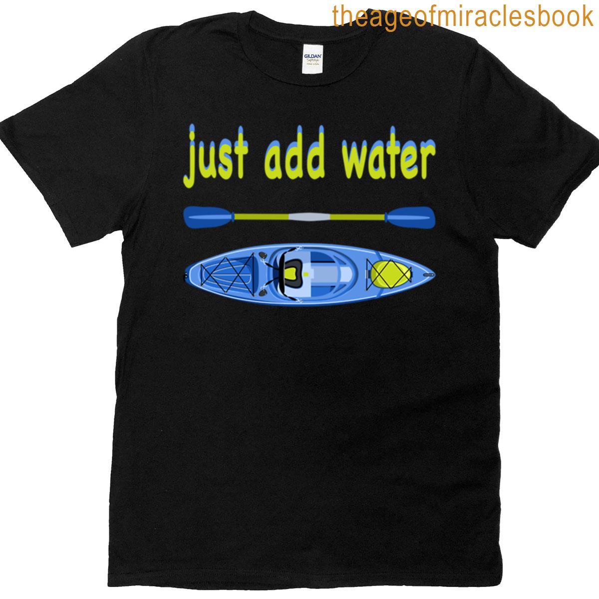 Just Add Water T-shirt