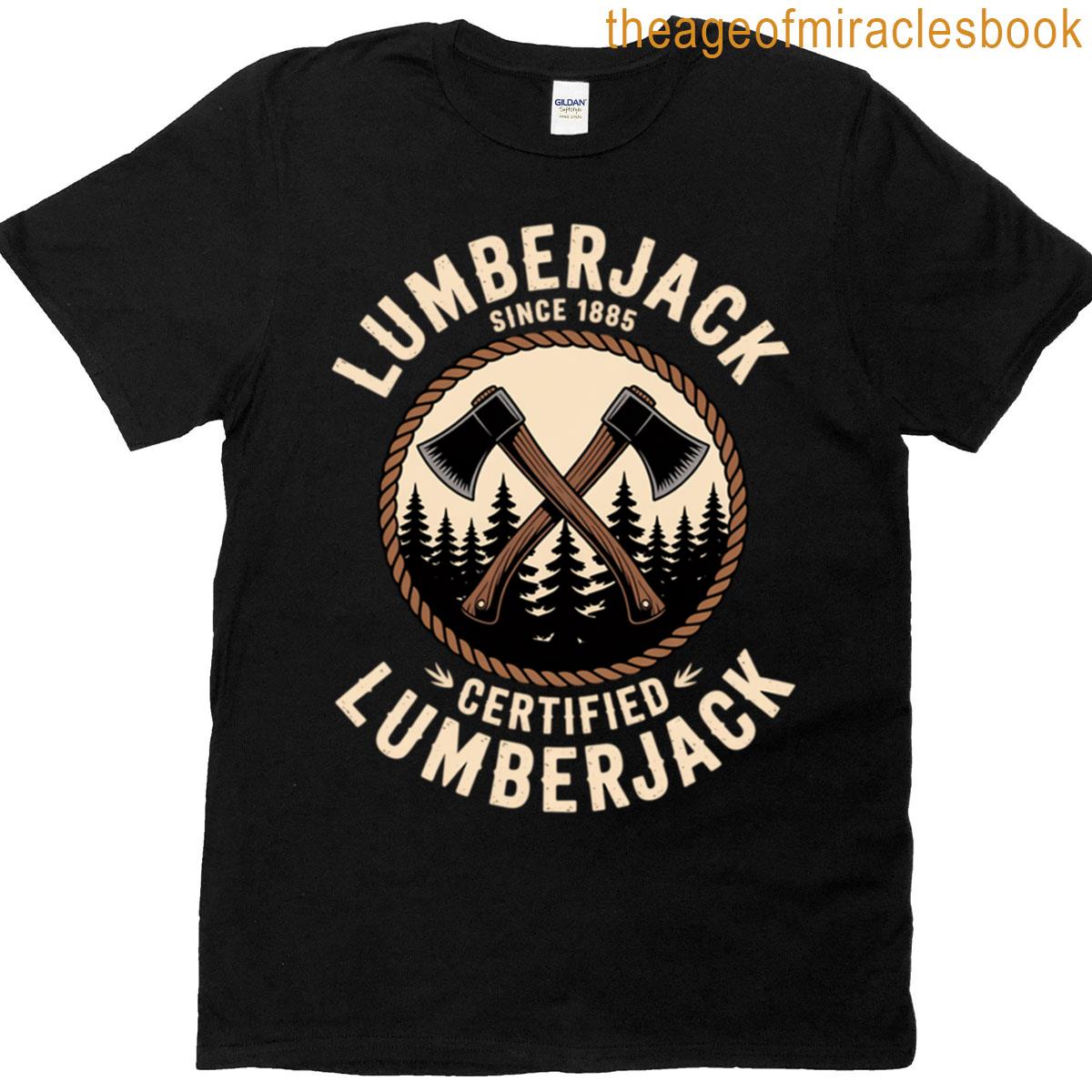 Lumberjack Since 1885 T-shirt