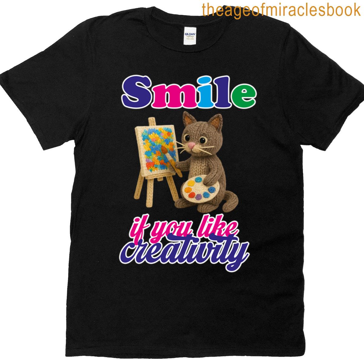 Smile If You Like Creativity T-shirt