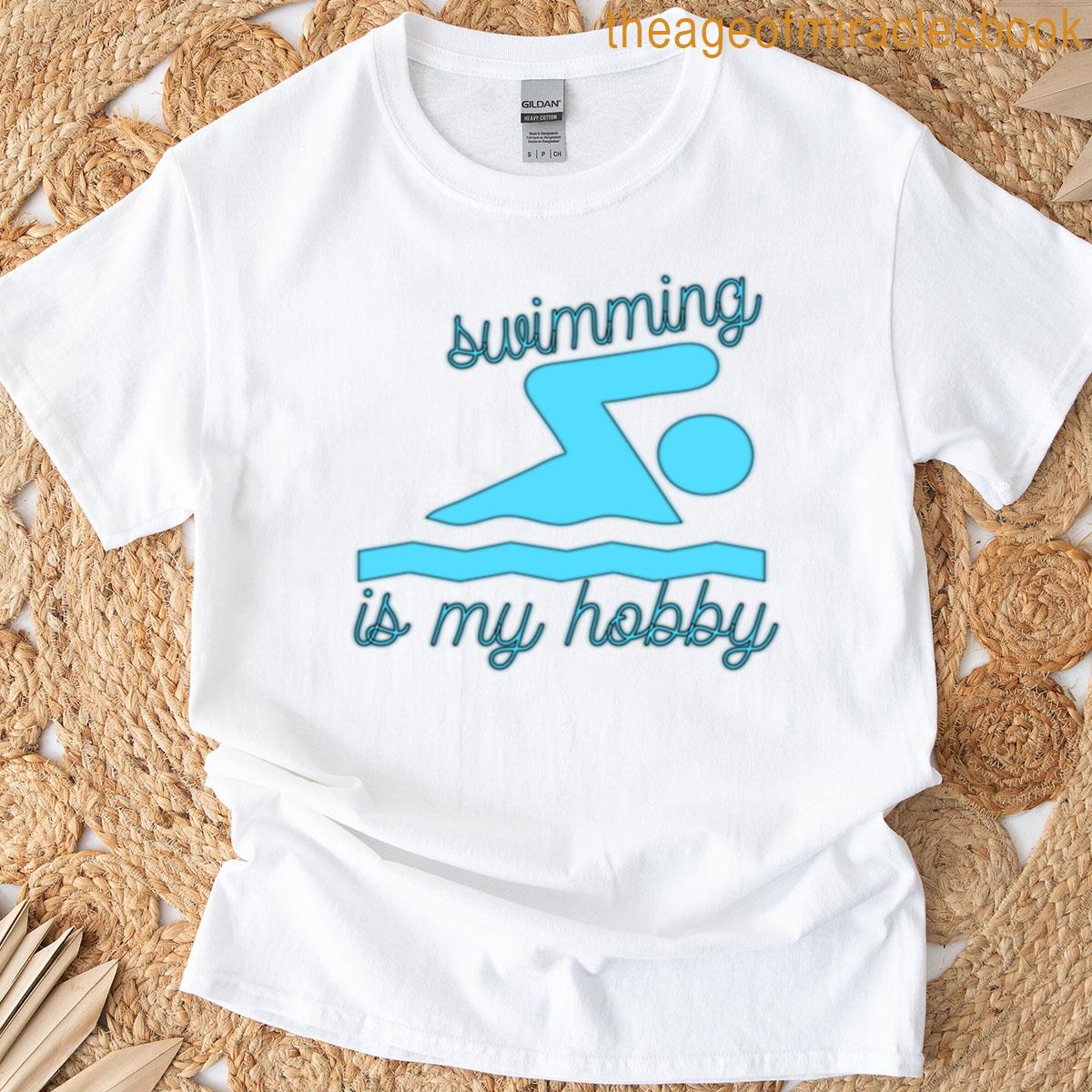 Swimming Is My Hobby T-shirt