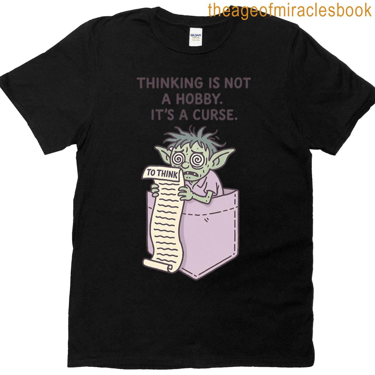 Thinking Is Not A Hobby Overthinking Gremlin In Pocket T-shirt