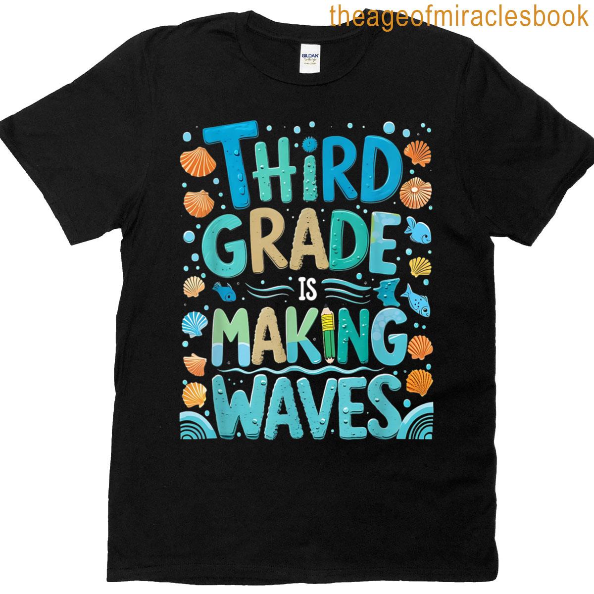 Third Grade Is Making Waves Funt For Kids T-shirt
