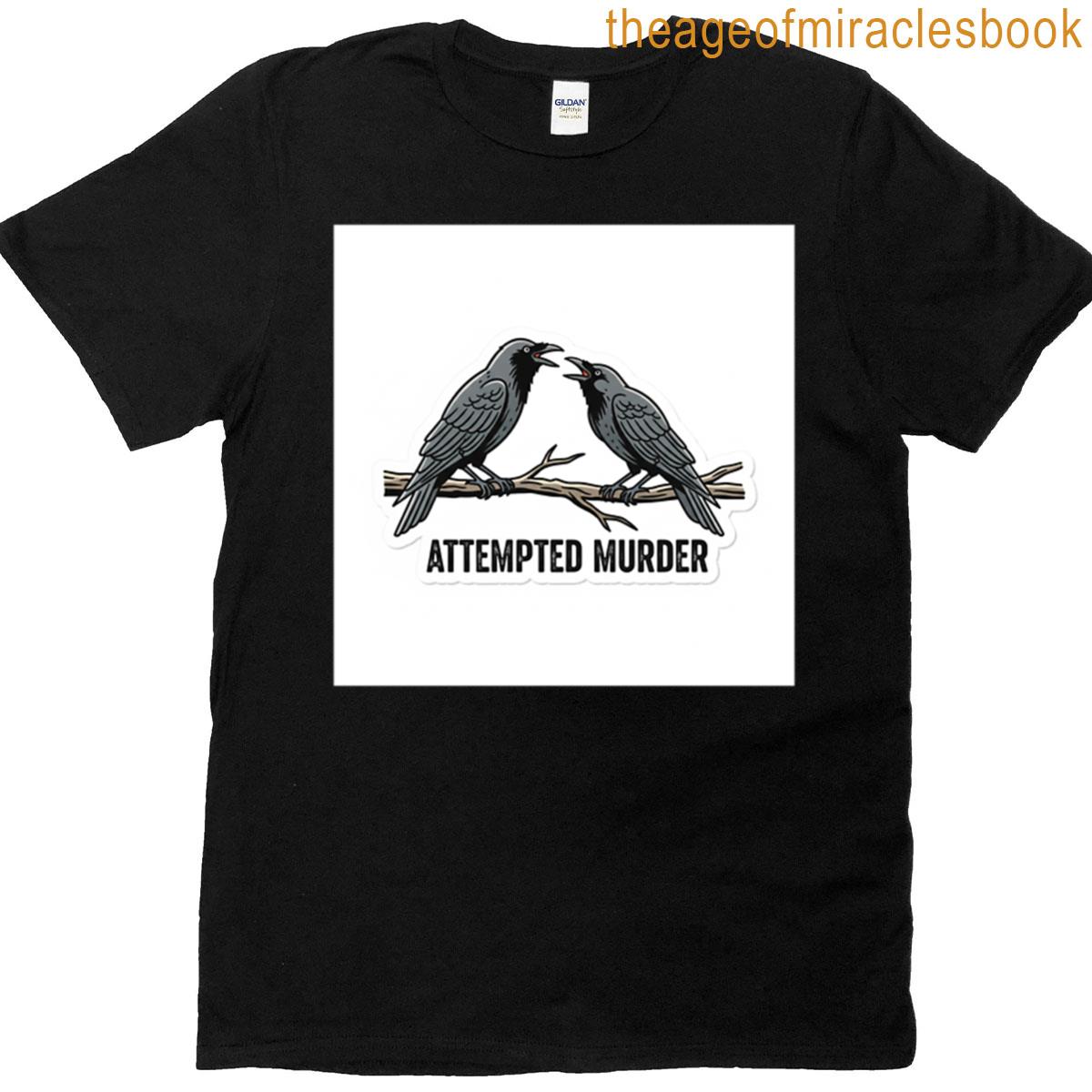 Attempted Murder T-shirt