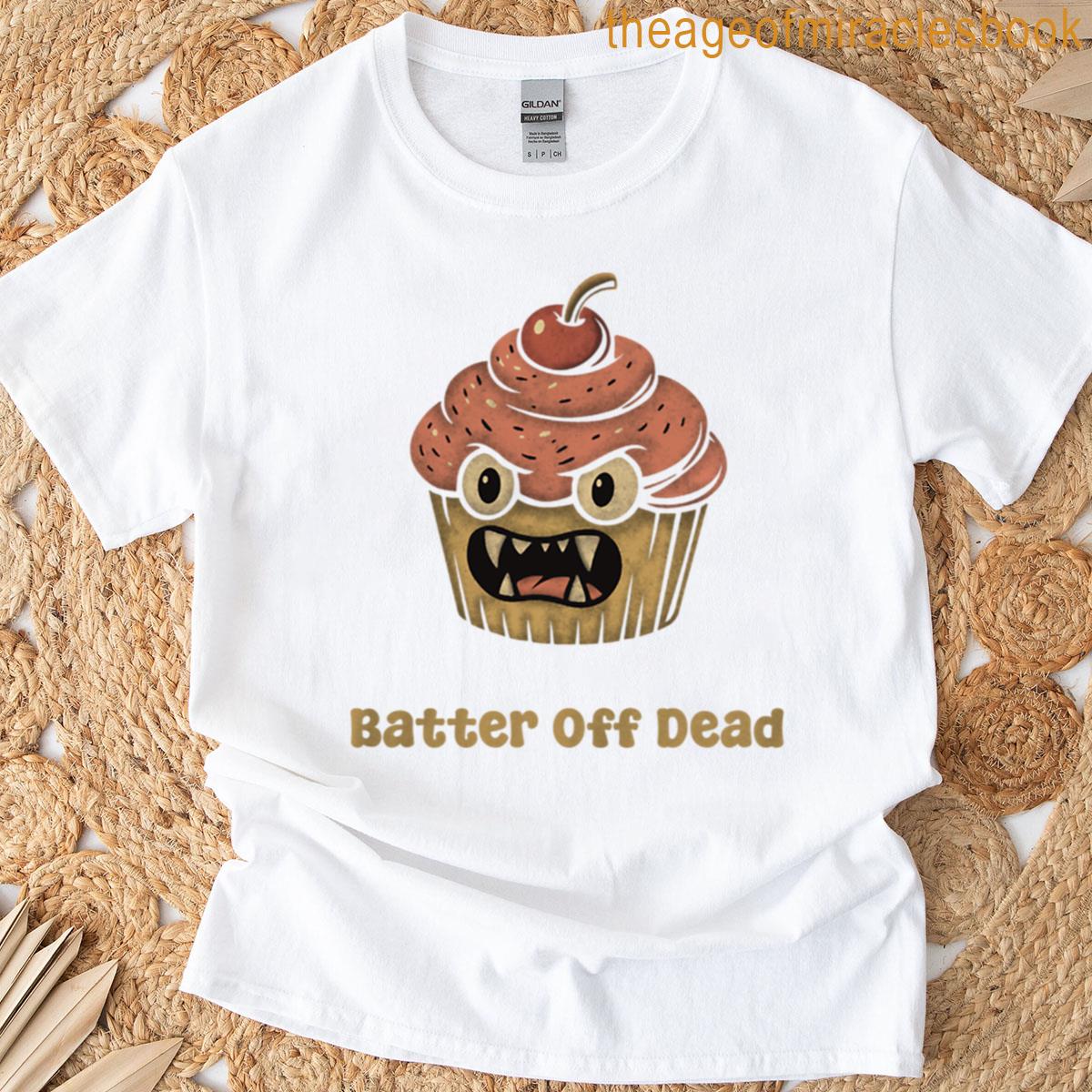 Batter Off Dead Funny Vampire Cupcake Oversized T-shirt