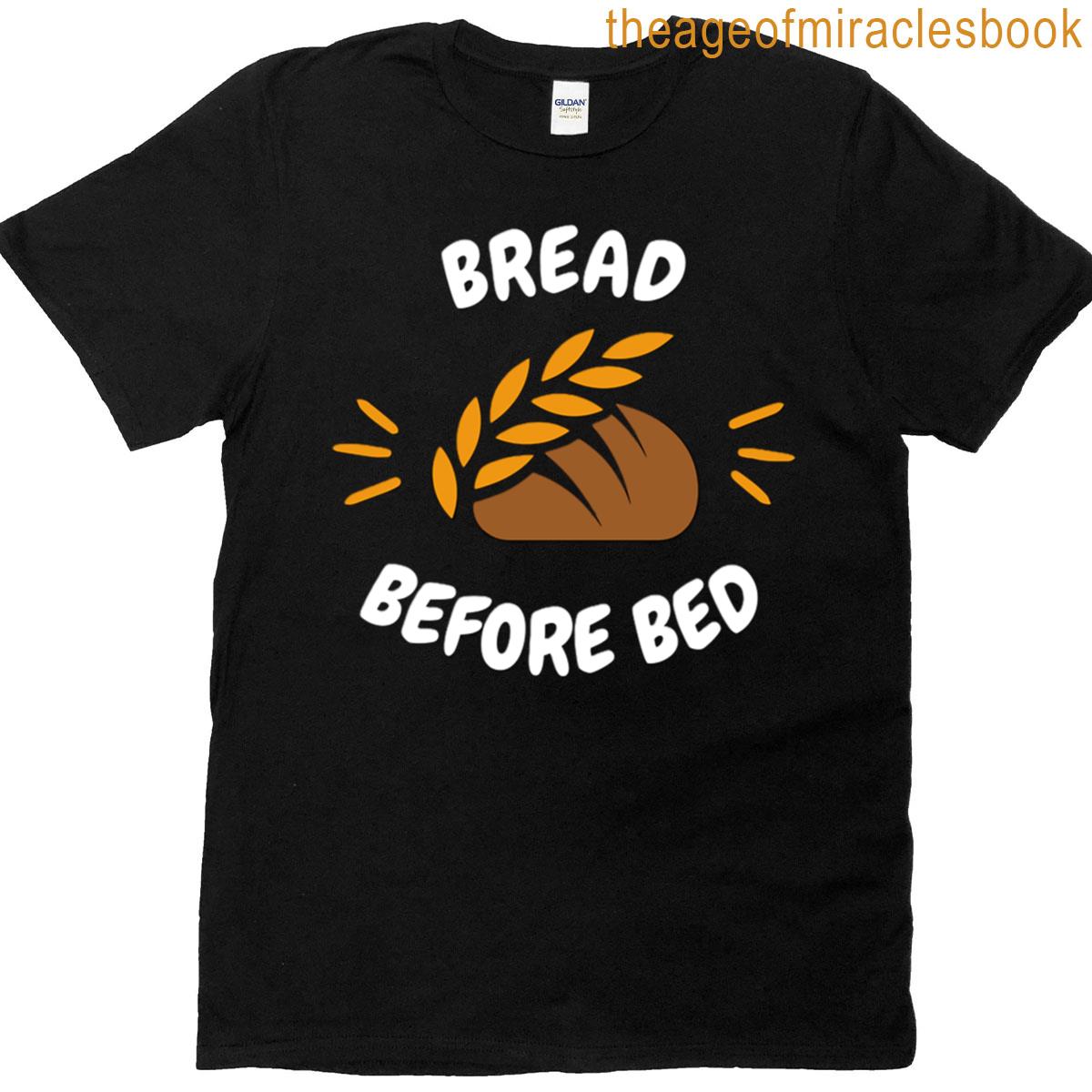 Bread Before Bed Funny Food Oversized T-shirt