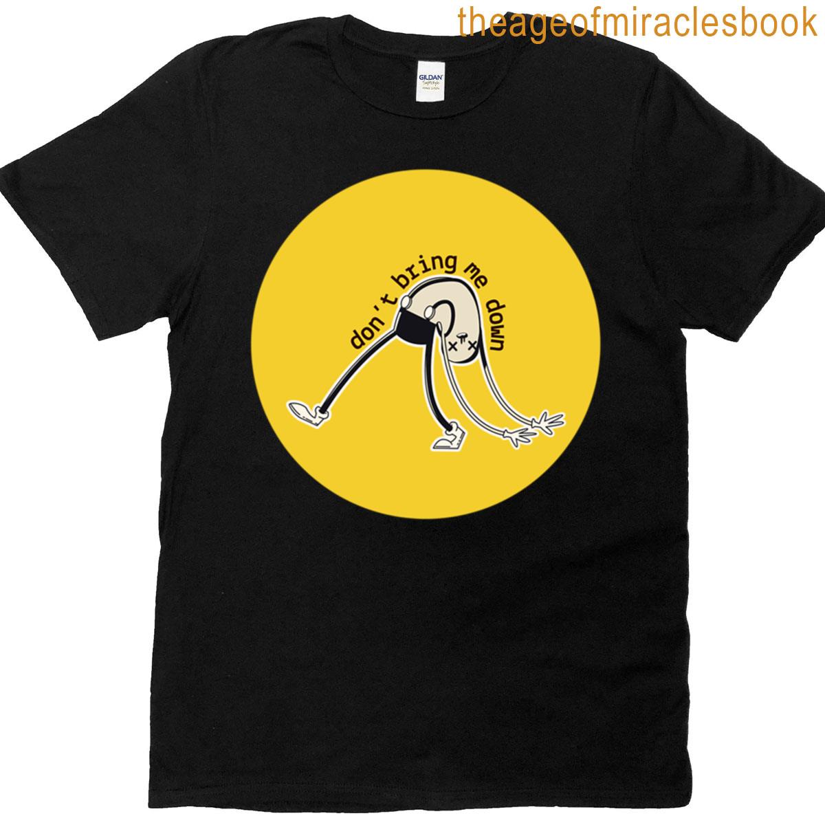 Dont Bring Me Down T-shirt