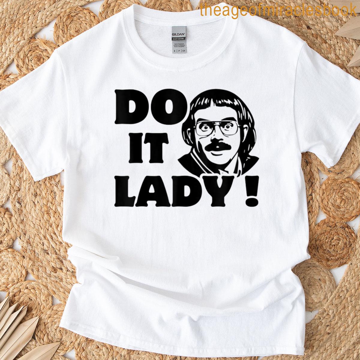 Funny Do It Lady Chit Humor T-shirt