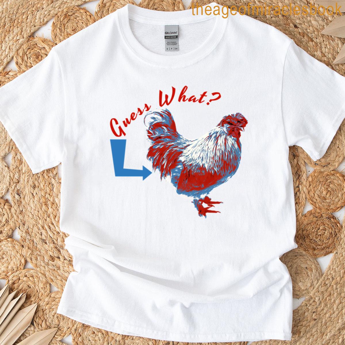 Guess What Chicken Butt T-shirt