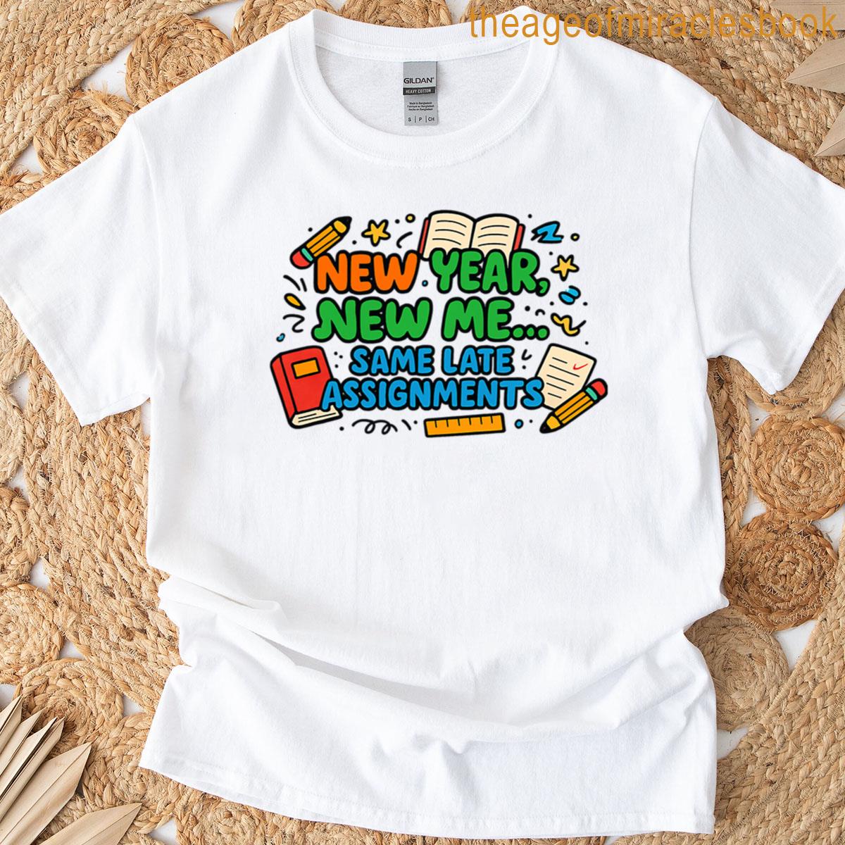 New Year New Me Same Late Assignments Oversized T-shirt