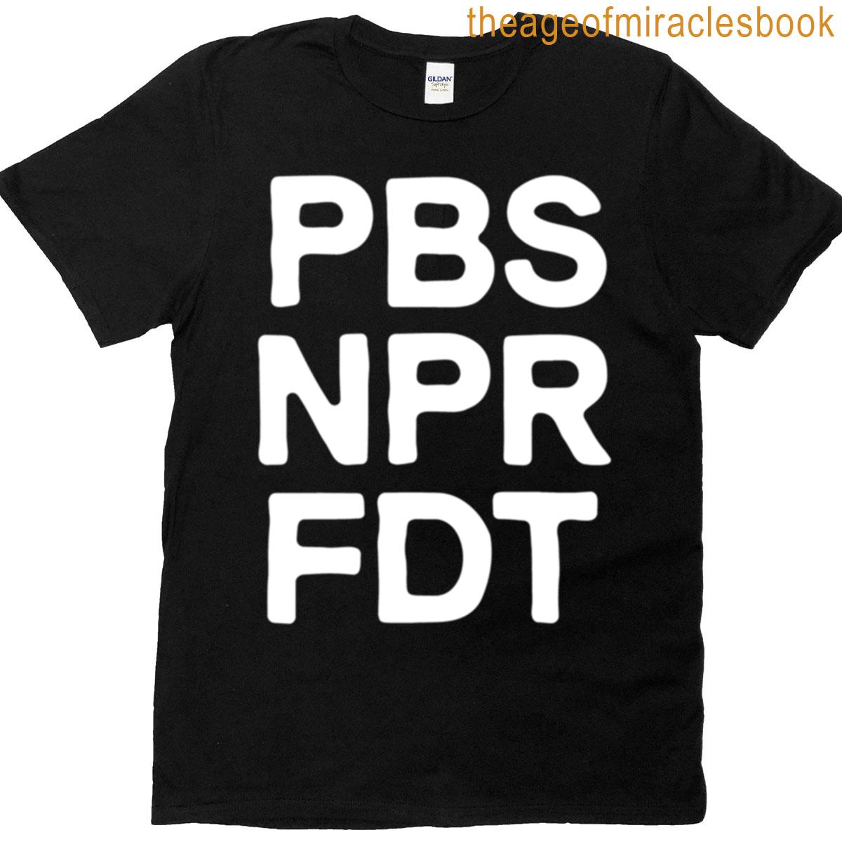 Pbs Npr Fdt T-shirt