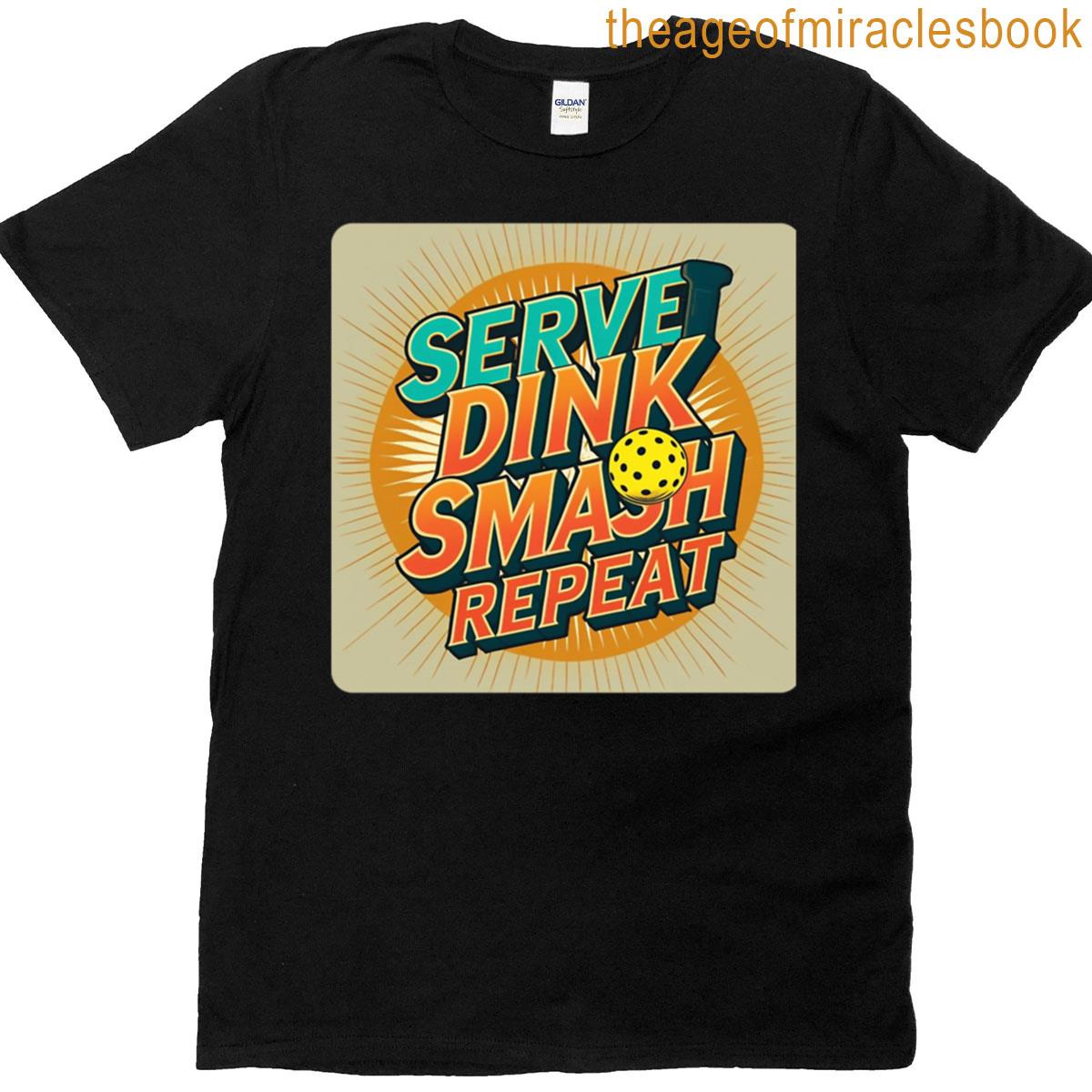 Serve Dink Smash Repeat T-shirt