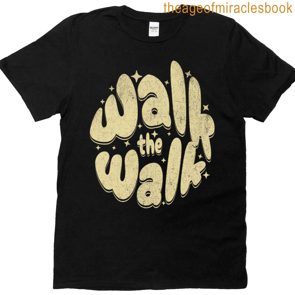 Walk The Walk – Funny Typography Text T-shirt