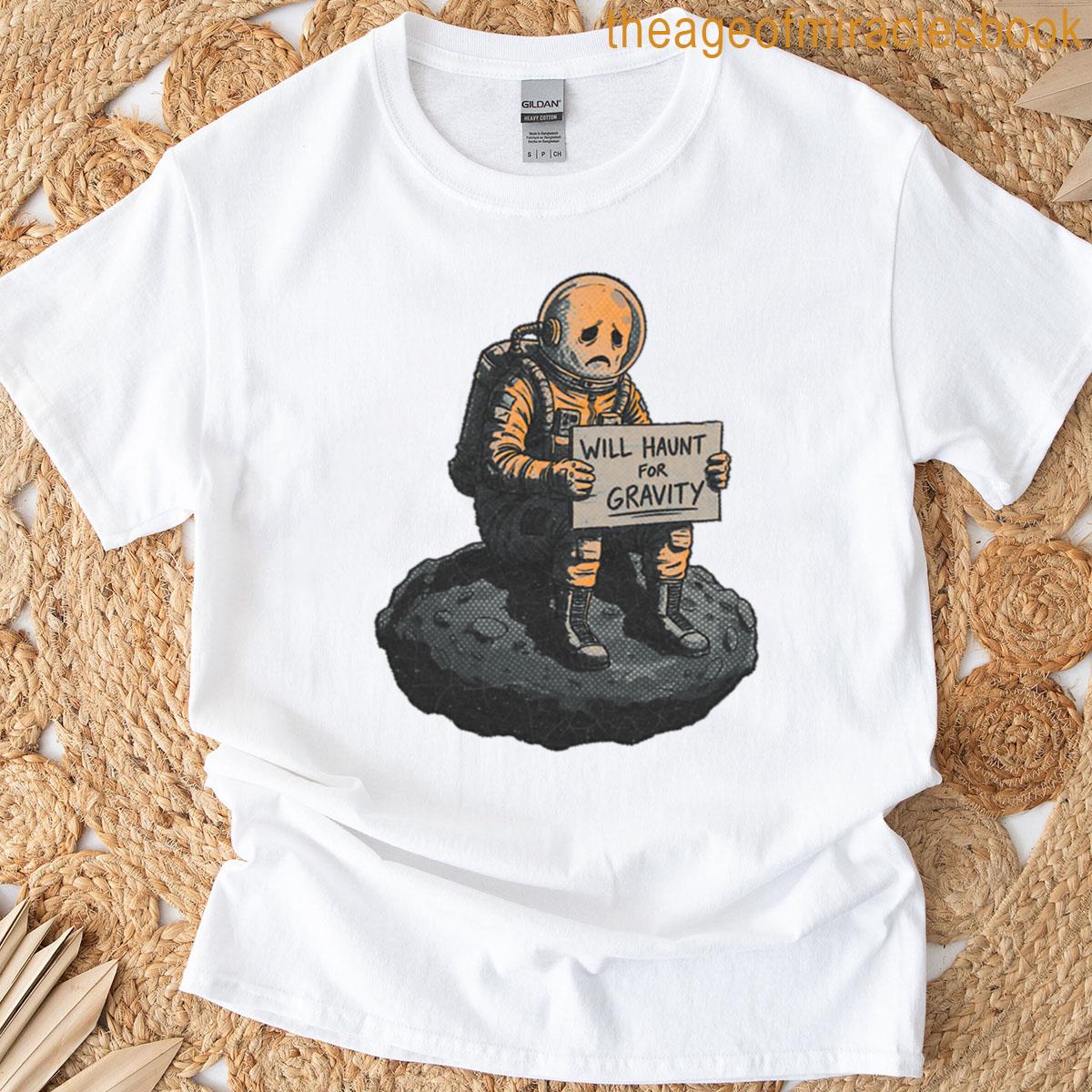 Will Haunt For Gravity – Retro Space Astronaut Ghost T-shirt