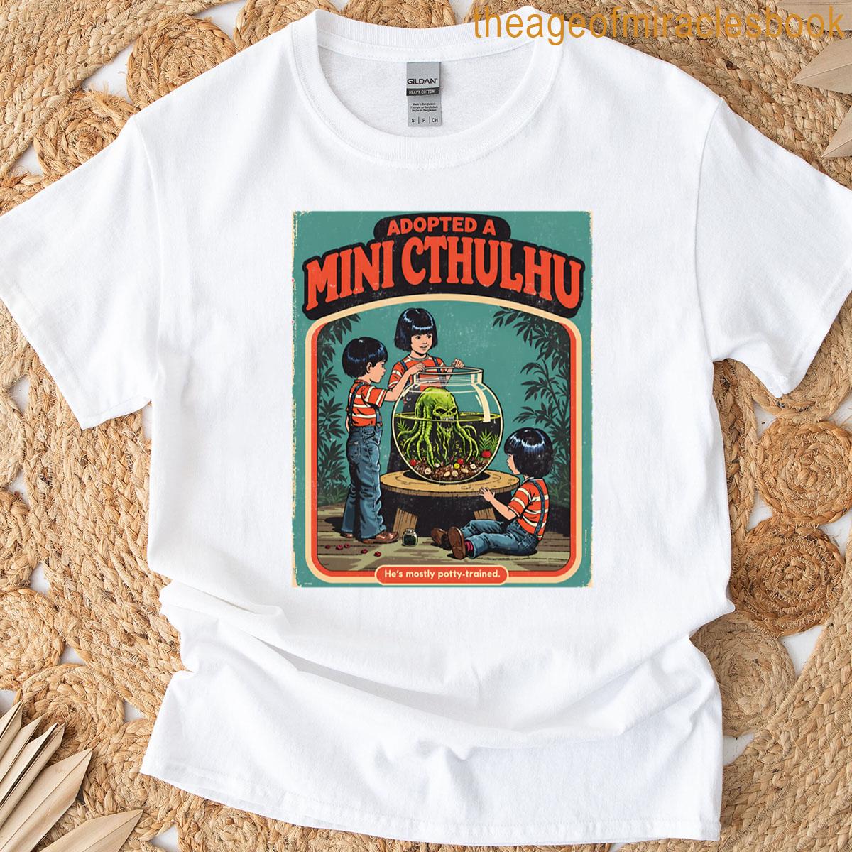 Adopted A Mini Cthulhu Mostly Potty-trained Horror-comedy Art T-shirt