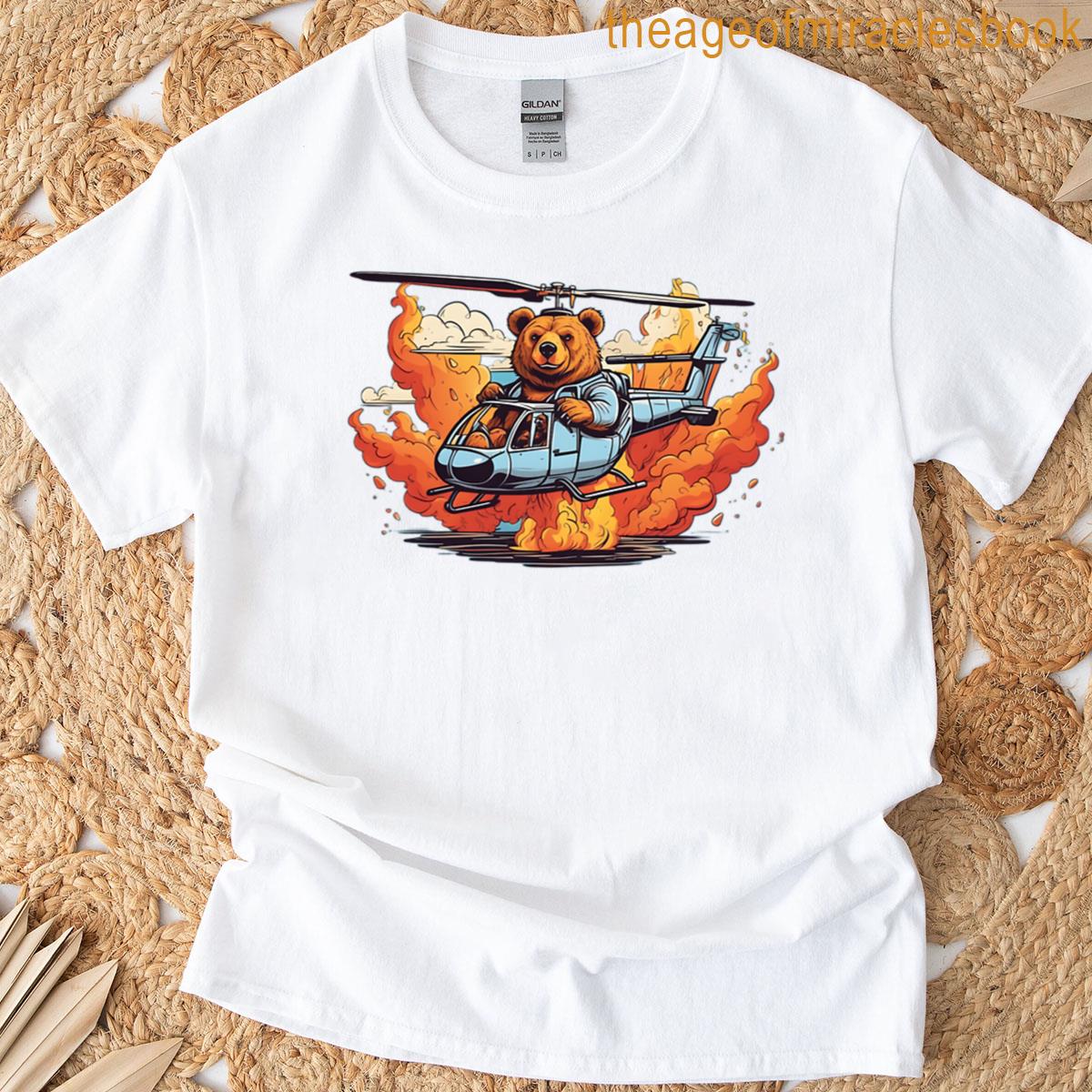 Bear In A Helicopter On Fire T-shirt